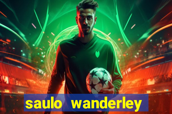 saulo wanderley filho fortuna